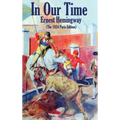 In Our Time: (The 1924 Paris Edition)
