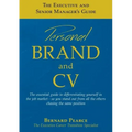 The Executive and Senior Manager's Guide - 1: Personal Brand and CV