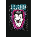 Jesus Died for All Spiders: A Memoir of Faith, Excess, Weirdness, and Redemption