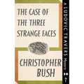 The Case of the Three Strange Faces: A Ludovic Travers Mystery