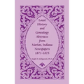 Local History and Genealogy Abstracts from Marion, Indiana, Newspapers, 1871-1875