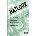 Bailout: An Insider's Account of Bank Failures and Rescues