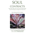 Soul Contracts: How They Affect Your Life and Your Relationships; Past Life Therapy to change Your Present Life