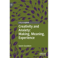 Creativity and Anxiety: Making, Meaning, Experience