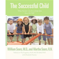 The Successful Child: What Parents Can Do to Help Kids Turn Out Well