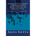 Make Outstanding Things Happen with Center of Excellence: Motivation Leadership Success