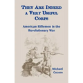 They Are Indeed a Very Useful Corps, American Riflemen in the Revolutionary War