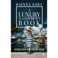 A Luxury Wanderer's Book: Unveiling Travel Luxury for Every Voyager