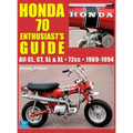 Honda 70 Enthusiast's Guide: All CL, CT, SL, & XL 72cc models 1969-1994