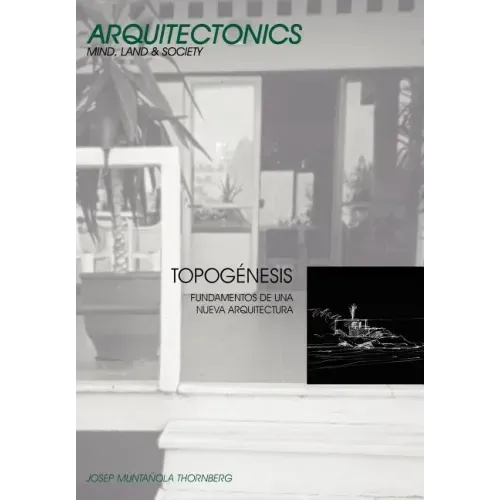 Topognesis. Fundamentos de Una Nueva Arquitectura
