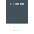 My life and times