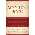 The Whole Life Adoption Book: Realistic Advice for Building a Healthy Adoptive Family