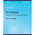 The Taxobook: Principles and Practices of Building Taxonomies, Part 2 of a 3-Part Series