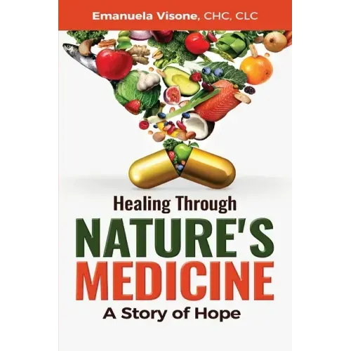 Healing Through Nature's Medicine, A Story of Hope