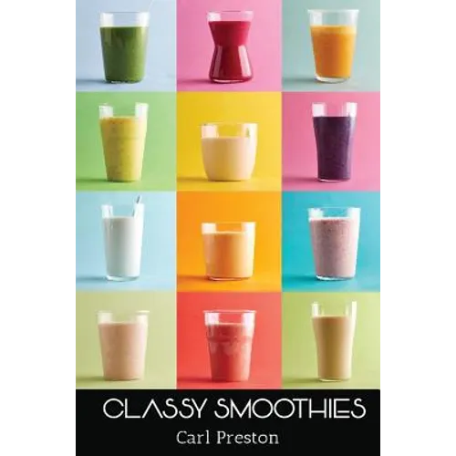 Smoothies: Smoothie Recipes: 100 Classy Smoothie Recipes: Smoothie Book: Weight Loss Smoothies-> Smoothies for Weight Loss: Green