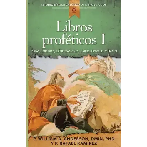 Libros Proféticos I: Isaías, Jeremías, Lamentaciones, Baruc, Ezequiel Y Daniel