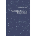 The Hidden Power of Circumcision