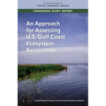 An Approach for Assessing U.S. Gulf Coast Ecosystem Restoration: A Gulf Research Program Environmental Monitoring Report