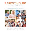 Parenting 101: How to Raise a Child to Become a Healthy Teenager