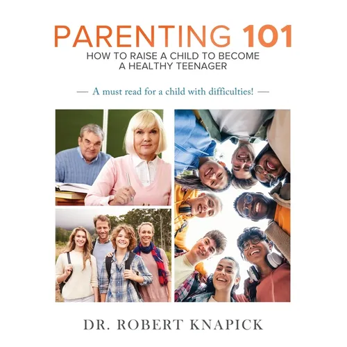 Parenting 101: How to Raise a Child to Become a Healthy Teenager