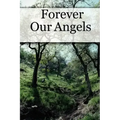 Forever Our Angels