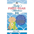 Baby's First-Year Milestones: How to Take Care of Your Baby Effectively, Track Their Monthly Progress and Ensure Their Physical, Mental and Brain De