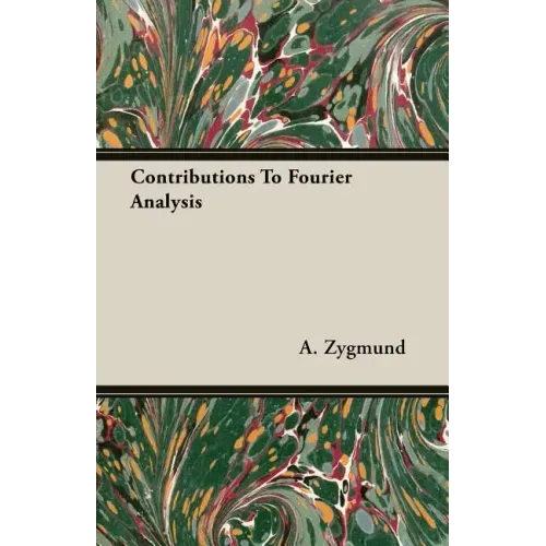 Contributions To Fourier Analysis