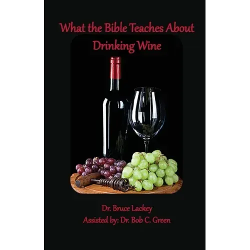 What the Bible Teaches About Drinking Wine