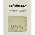 Tony Feher: Drawings