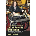 A 21st-Century Guide to the Letterpress Business