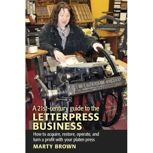 A 21st-Century Guide to the Letterpress Business