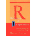 Releasing the Imagination: Essays on Education, the Arts, and Social Change