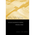 Why We Write: The Politics and Practice of Writing for Social Change