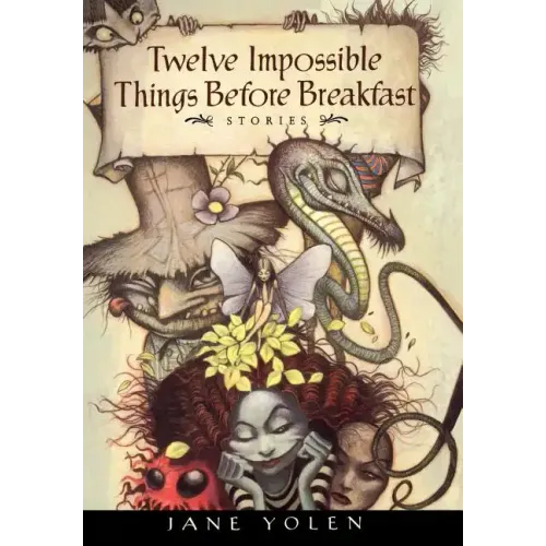 Twelve Impossible Things Before Breakfast: Stories