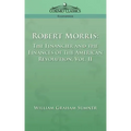 Robert Morris: The Financier and the Finances of the American Revolution, Vol. 2