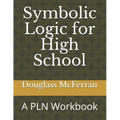 Symbolic Logic for High School: A PLN Workbook