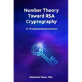 Number Theory Toward RSA Cryptography: in 10 Undergraduate Lectures