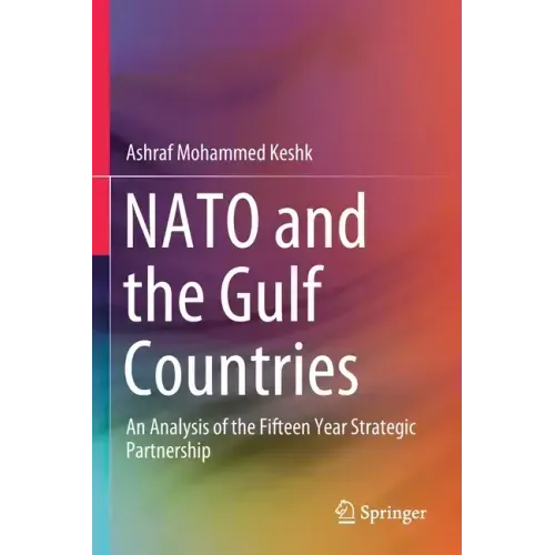 NATO and the Gulf Countries: An Analysis of the Fifteen Year Strategic Partnership