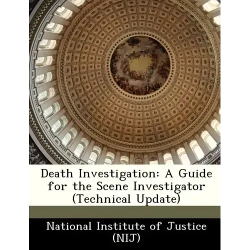 Death Investigation: A Guide for the Scene Investigator (Technical Update)