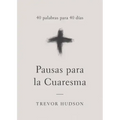 Pausas para la Cuaresma: 40 palabras para 40 días