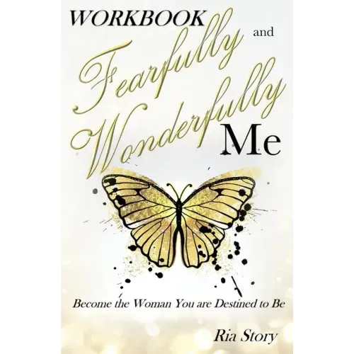 Fearfully and Wonderfully Me: Become the Woman You are Destined to Be Workbook