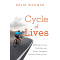 Cycle of Lives: 15 People's Story, 5,000 Miles, and a Journey Through the Emotional Chaos of Cancer