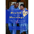 For the Health of Your Marriage: Living & Loving Life Together