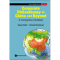 Corporate Philanthropy in China and Beyond: A Comparative Handbook