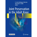 Joint Preservation in the Adult Knee
