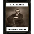 A Window in Thrums (1889), by J. M. Barrie (classics)
