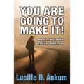 You Are Going to Make It
