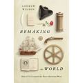 Remaking the World: How 1776 Created the Post-Christian West