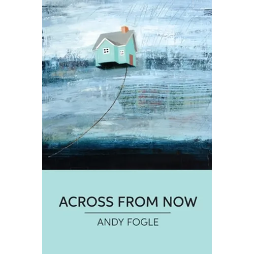 Across From Now: poems