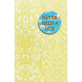 Never Held a Gun